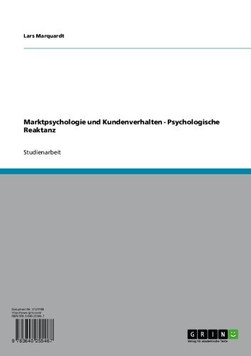 Marktpsychologie und Kundenverhalten - Psychologische Reaktanz (German Edition)