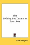 The Melting Pot Drama in Four Acts