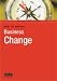 How to Manage Business Change (IS Management & Business Change Guides)