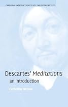Descartes's Meditations: An Introduction (Cambridge Introductions to Key Philosophical Texts)