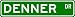 DENNER Street Sign ~ Personalized Family Lastname Sign ~ Gameroom, Basement, Garage Sign ** ALUMINUM