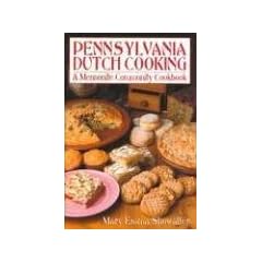 Pennsylvania Dutch Cooking: A Mennonite Community Cookbook