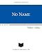 NO NAME (Kindle Edition)