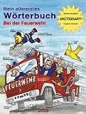 Produkt-Bild: Bei der Feuerwehr. Mein allererstes W&ouml;rterbuch. Mit Dictionary: Deutsch-Englisch / Englisch-Deutsch