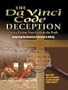 The Da Vinci Code Deception: Solving the 2000 Year Old Mystery