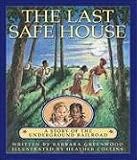 Books : Last Safe House, The: A Story of the Underground Railroad