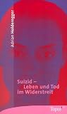 Suizid - Leben und Tod im Widerstreit.