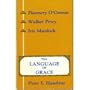 The Language of Grace: Flannery O'Connor, Walker Percy, & Iris Murdoch