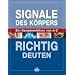 Signale des Körpers richtig deuten. Ein Symptomfüher von A - Z