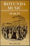 Rotunda music in eighteenth-century Dublin