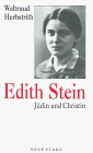 Edith Stein, J&uuml;din und Christin - Waltraud Herbstrith