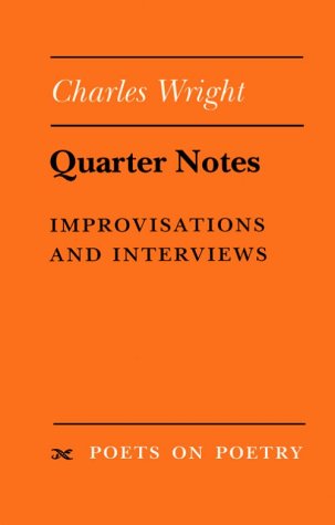 Quarter Notes: Improvisations and Interviews (Poets on Poetry)