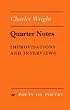 Quarter Notes: Improvisations and Interviews (Poets on Poetry)