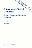 Review Springer  / A Textbook of Belief Dynamics: Theory Change and Database Updating (Applied Logic Series)