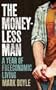 The Moneyless Man: A Year of Freeconomic Living