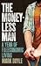 The Moneyless Man: A Year of Freeconomic Living