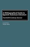 A bibliographical guide to Spanish American literature : twentieth-century sources