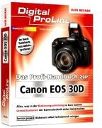 Produkt-Bild: Das Profi - Handbuch zur Canon EOS 30D. Digital ProLine