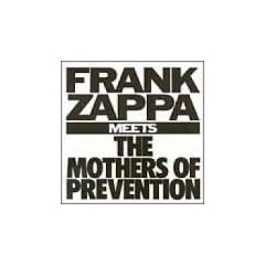 Frank Zappa Meets The Mothers Of Prevention