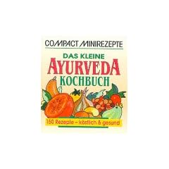 Compact Minirezepte. Das kleine Ayurveda Kochbuch: 150 Rezepte, k�stlich und gesund