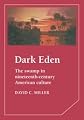 Dark Eden: The Swamp in Nineteenth-Century American Culture (Cambridge Studies in American Literature and Culture)