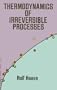 Thermodynamics of Irreversible Processes (Dover Books on Physics & Chemistry)