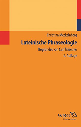 Lateinische Phraseologie: Begründet von Carl Meissner (German Edition)