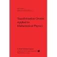 Transformation Groups Applied to Mathematical Physics (Mathematics and its Applications) by N.H. Ibragimov