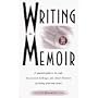 Writing the Memoir: From Truth to Art by Judith Barrington
