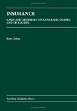 Insurance: Cases and Materials on Coverage, Claims, and Litigation (Law Casebook)