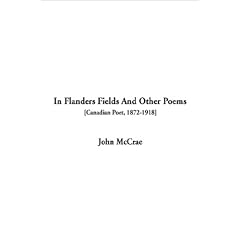 In Flanders Fields and Other Poems