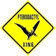 PTERODACTYL CROSSING sign * street dinosaurs