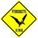 PTERODACTYL CROSSING sign * street dinosaurs