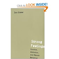 Strong Feelings: Emotion, Addiction and Human Behavior (Jean Nicod Lectures)