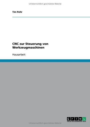 Grin Verlag CNC zur Steuerung von Werkzeugmaschinen