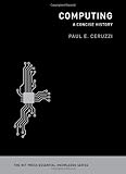Computing: A Concise History (The MIT Press Essential Knowledge series)