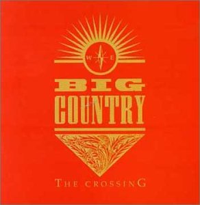BIG COUNTRY - Crossing (W/1+ Bonus Tracks) - Zortam Music