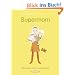 Supermom: Zwischen Kind und Karriere
