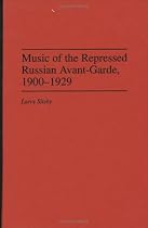 Music of the Repressed Russian Avant-Garde, 1900-1929: (Contributions to the Study of Music and Dance)