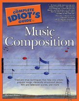 The Complete Idiot's Guide to Music Composition Book