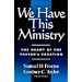 We Have This Ministry: The Heart of the Pastor's Vocation