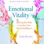 Emotional Vitality: 5 Empathic Skills to Awaken Your Natural Intelligence