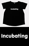 New Novelty Maternity Top T-shirt INCUBATING