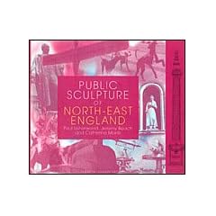 Public Sculpture of North-east England (Public Sculpture of Britain)