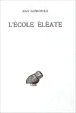L\'Ecole éléate. Parménide, Zénon, Mélissos