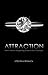 ATTRACTION: How Visual Targeting Steers Our Choices