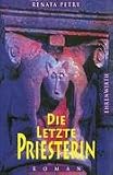 Die letzte Priesterin - Renata Petry