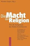 Bild zu: Die Macht der Religion: Wie die Religionen die Politik beeinflussen