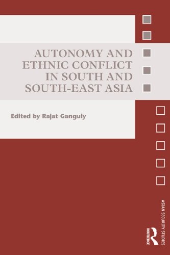 Autonomy and Ethnic Conflict in South and South-East Asia (Asian Security Studies)