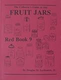Red Book 9: The Collector's Guide to Old Fruit Jars